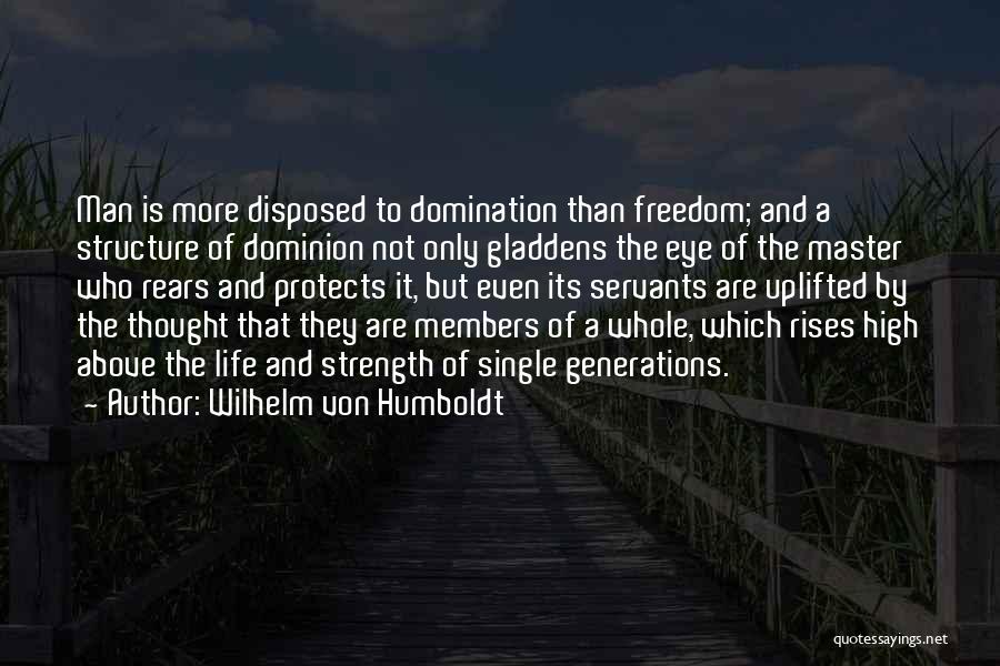High Rises Quotes By Wilhelm Von Humboldt