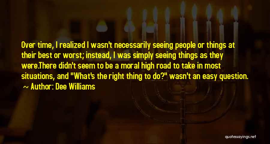 High Road Quotes By Dee Williams