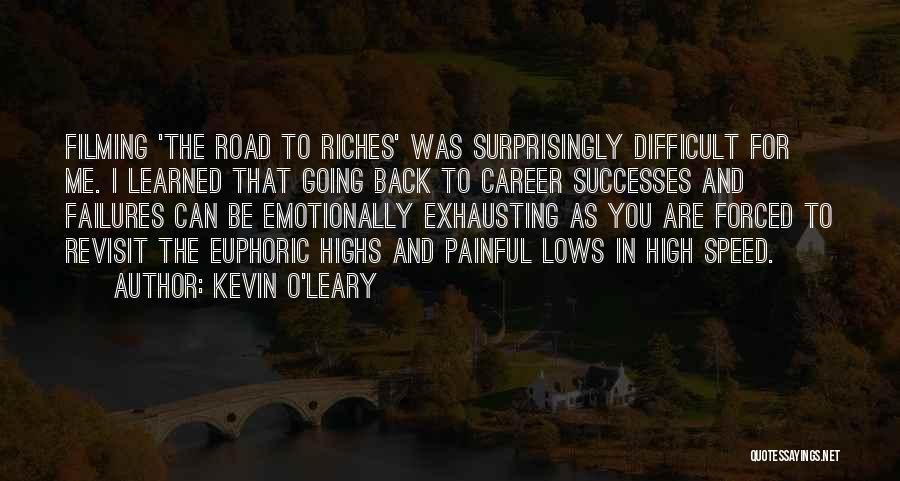 High Road Quotes By Kevin O'Leary