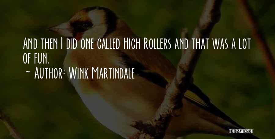 High Rollers Quotes By Wink Martindale