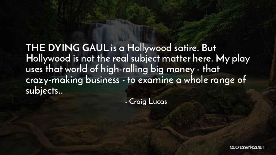 High Rolling Quotes By Craig Lucas