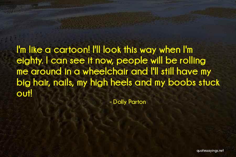 High Rolling Quotes By Dolly Parton