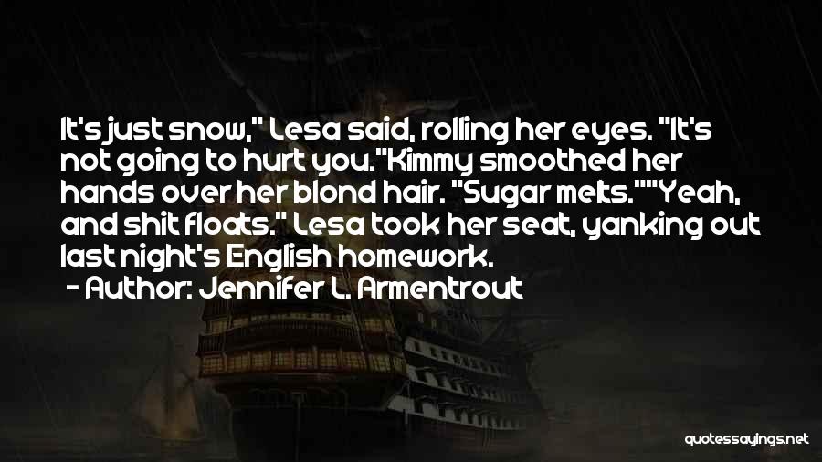 High Rolling Quotes By Jennifer L. Armentrout