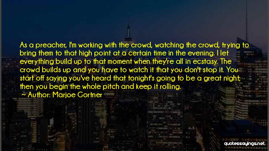 High Rolling Quotes By Marjoe Gortner