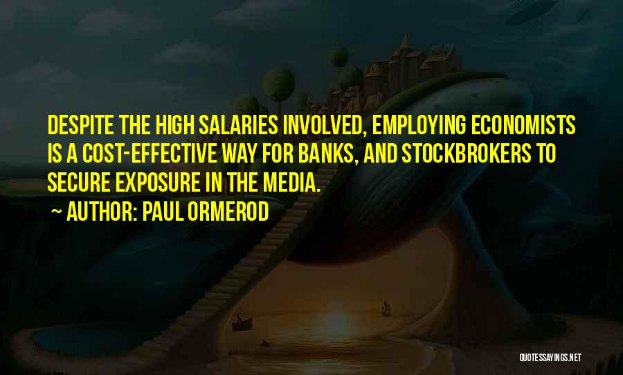 High Salaries Quotes By Paul Ormerod