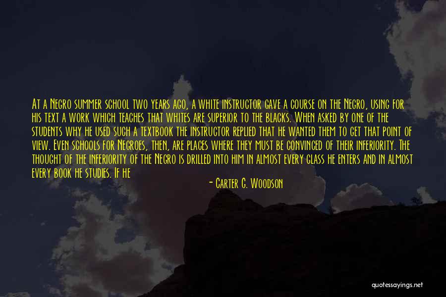 High School Almost Over Quotes By Carter G. Woodson