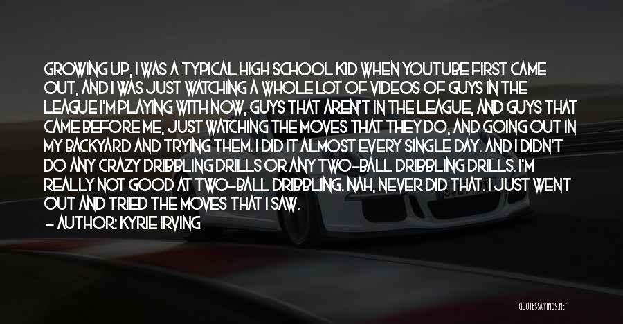 High School Almost Over Quotes By Kyrie Irving