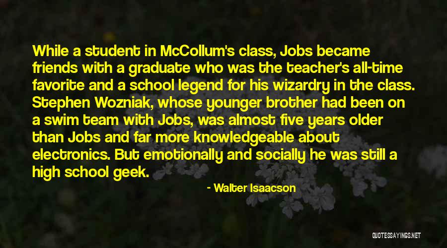 High School Almost Over Quotes By Walter Isaacson