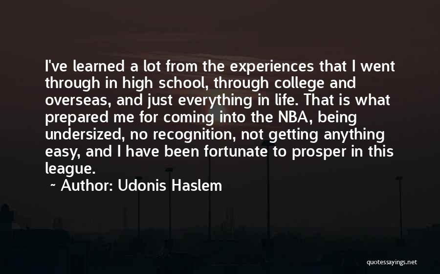 High School And College Life Quotes By Udonis Haslem