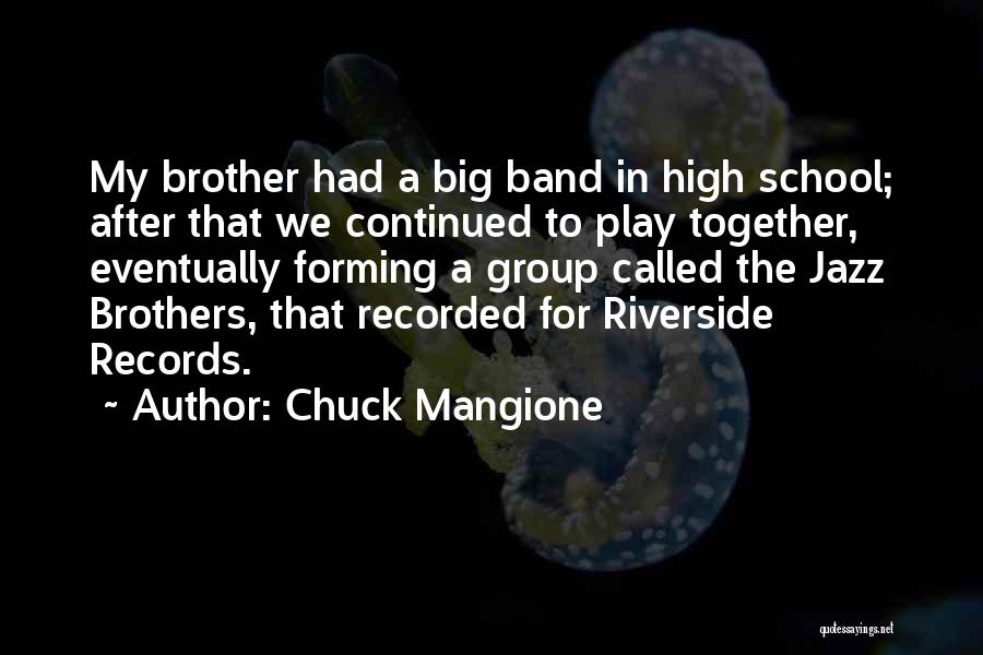 High School Band Quotes By Chuck Mangione