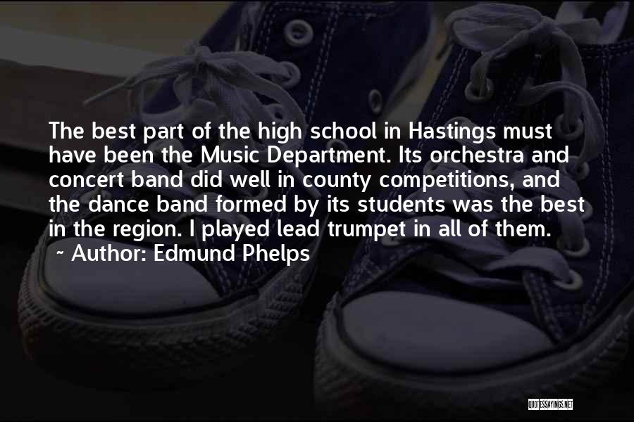 High School Band Quotes By Edmund Phelps