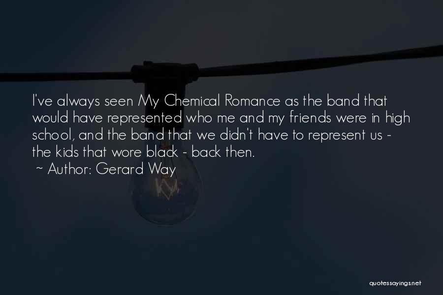 High School Band Quotes By Gerard Way