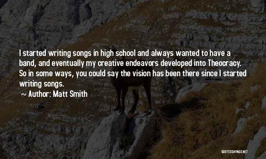 High School Band Quotes By Matt Smith