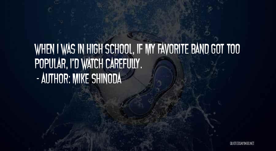 High School Band Quotes By Mike Shinoda