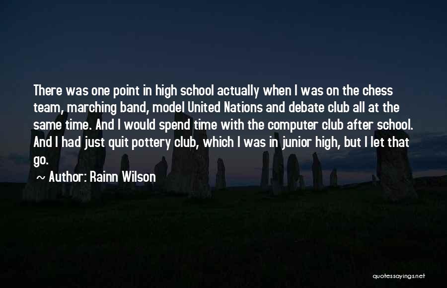 High School Band Quotes By Rainn Wilson