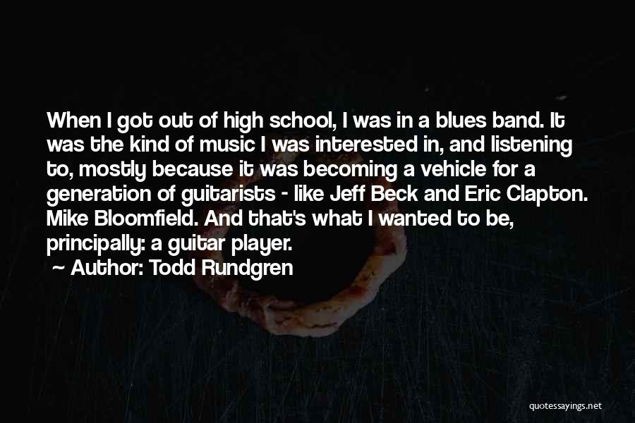 High School Band Quotes By Todd Rundgren