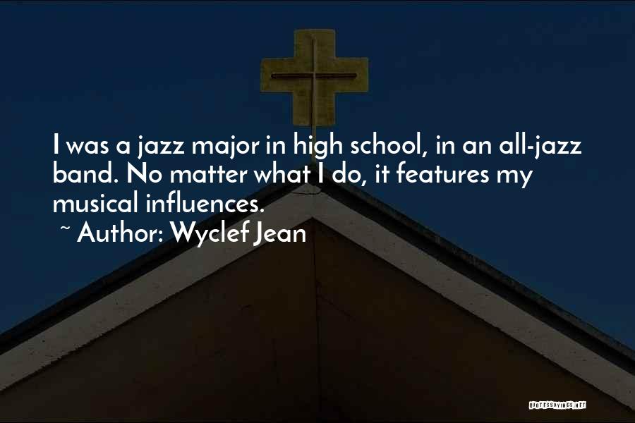 High School Band Quotes By Wyclef Jean