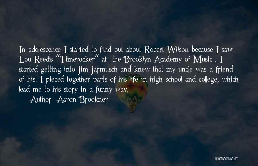 High School Best Friend Quotes By Aaron Brookner