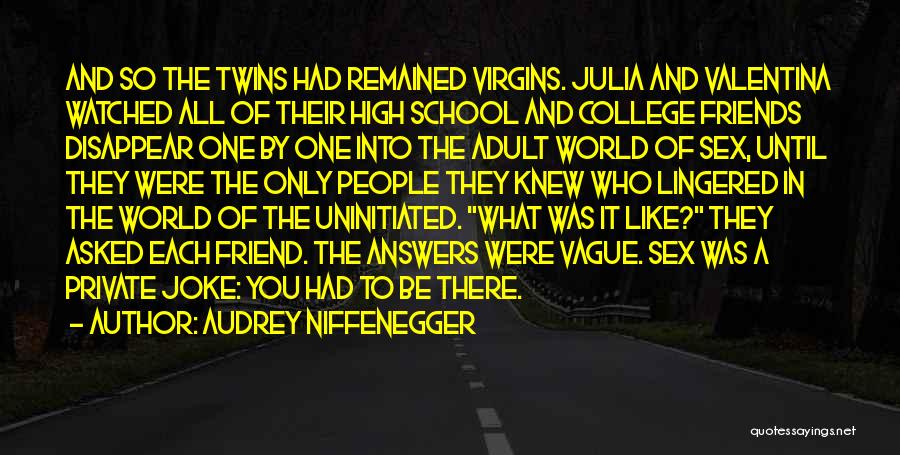 High School Best Friend Quotes By Audrey Niffenegger