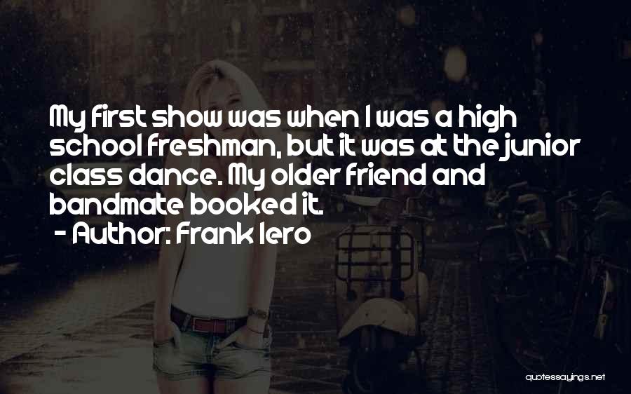 High School Best Friend Quotes By Frank Iero