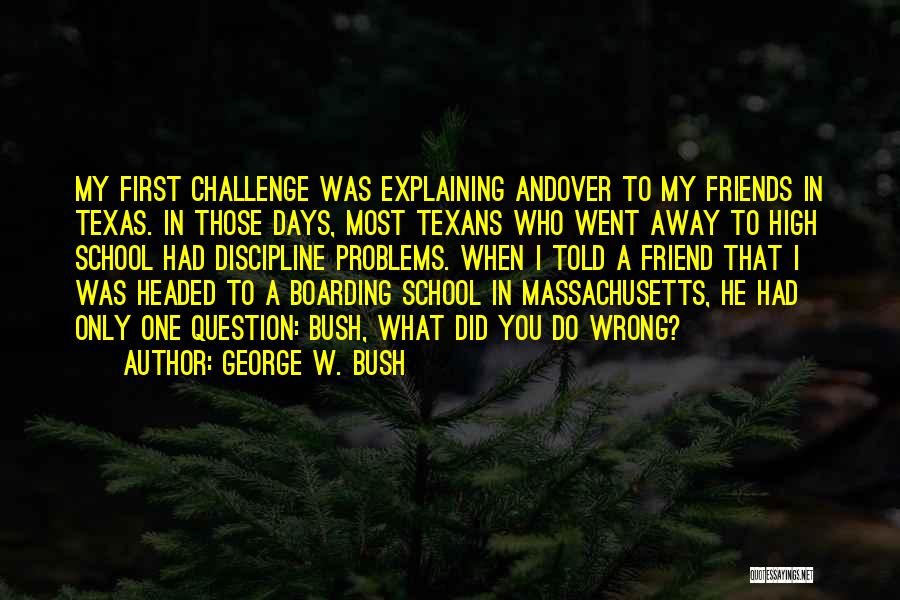 High School Best Friend Quotes By George W. Bush