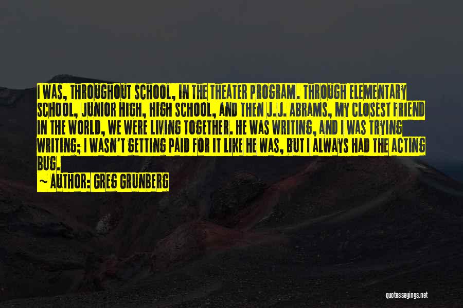 High School Best Friend Quotes By Greg Grunberg