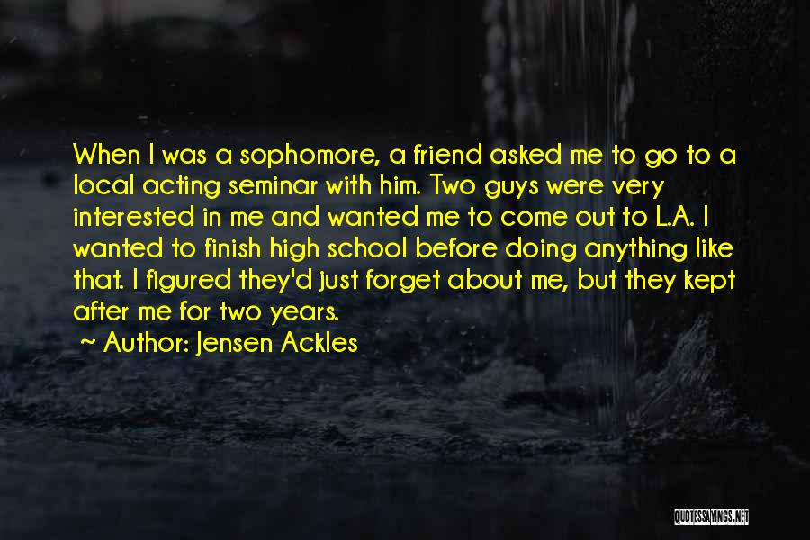 High School Best Friend Quotes By Jensen Ackles