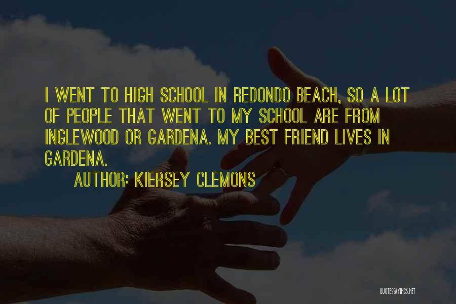 High School Best Friend Quotes By Kiersey Clemons