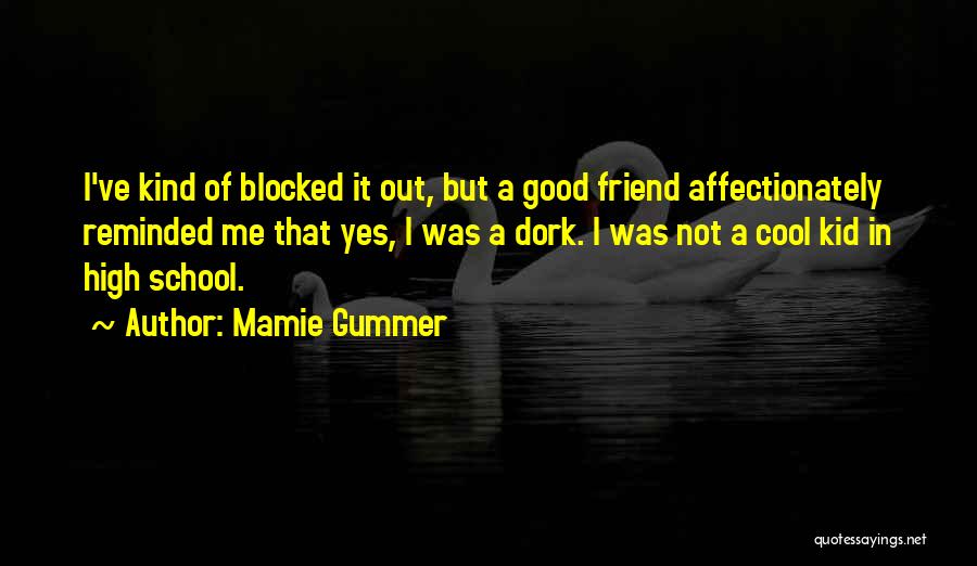 High School Best Friend Quotes By Mamie Gummer