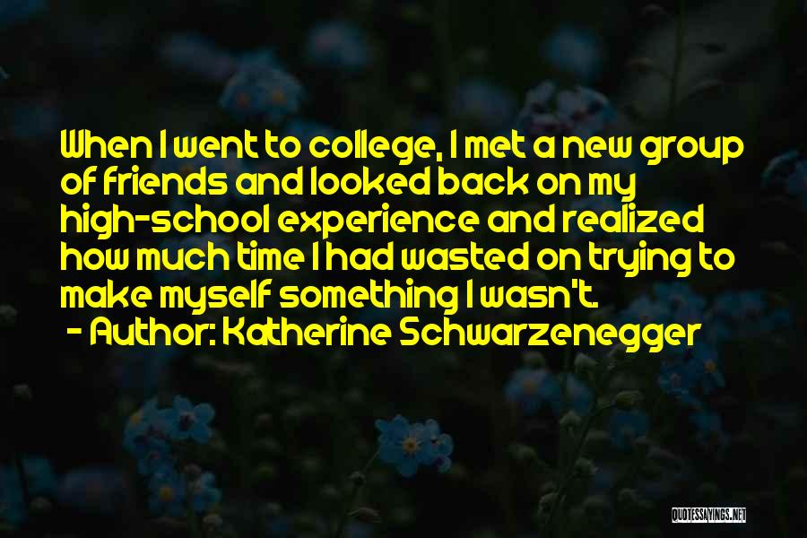 High School Best Friends Quotes By Katherine Schwarzenegger