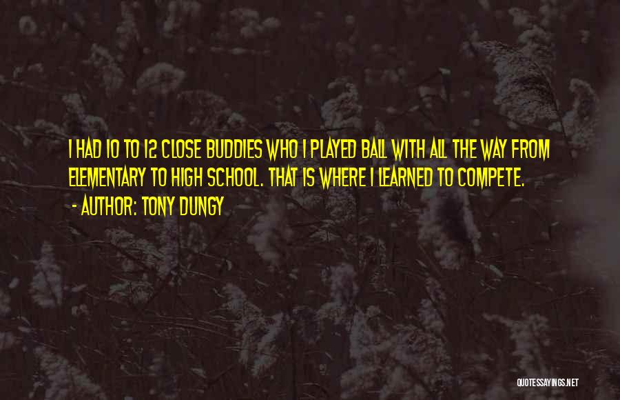 High School Buddies Quotes By Tony Dungy