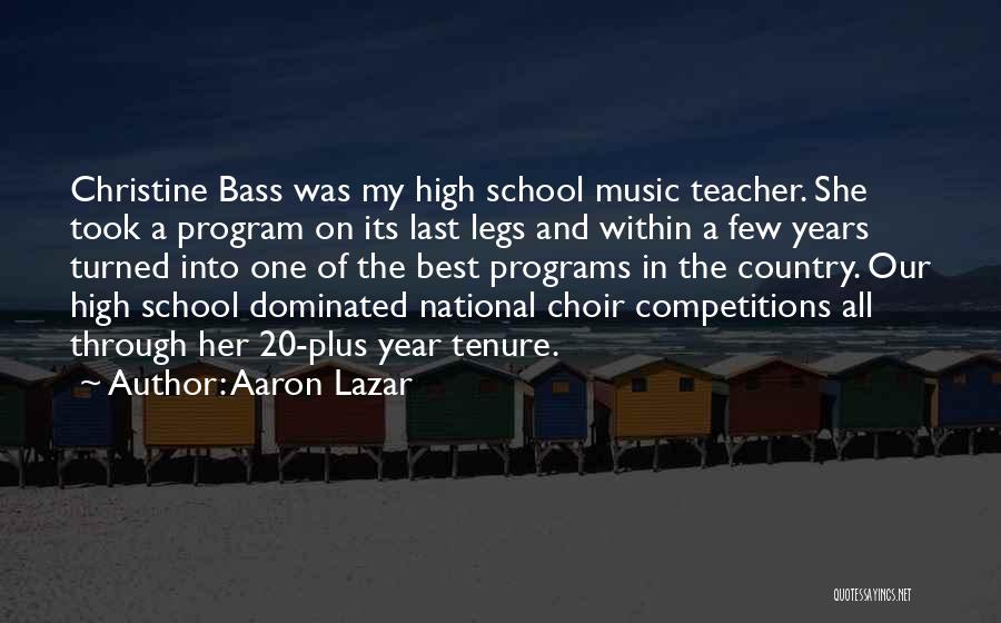 High School Choir Quotes By Aaron Lazar