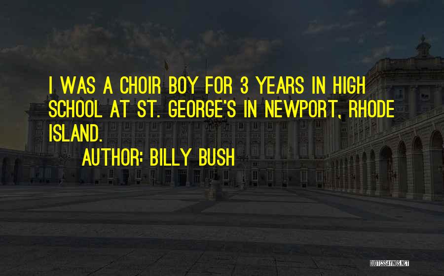 High School Choir Quotes By Billy Bush