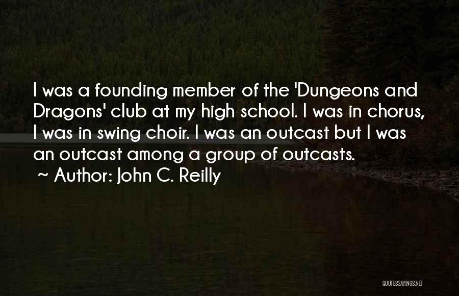 High School Choir Quotes By John C. Reilly