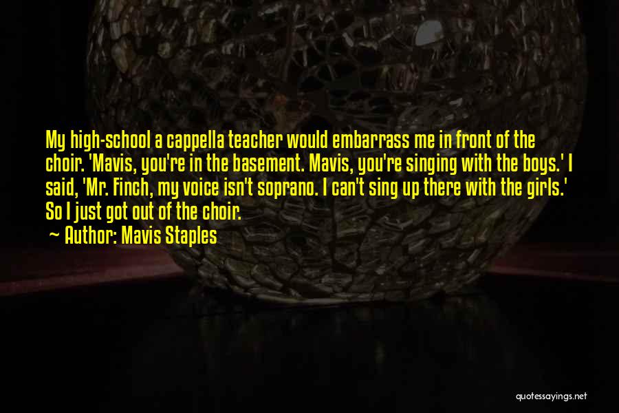 High School Choir Quotes By Mavis Staples