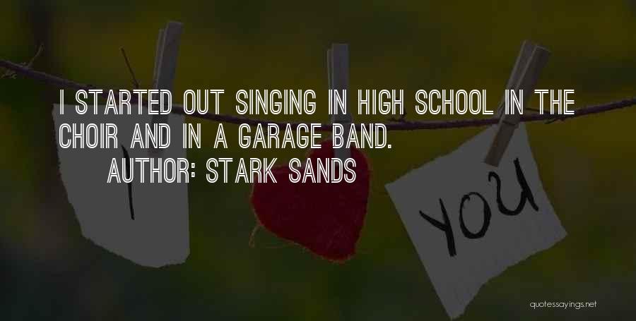 High School Choir Quotes By Stark Sands