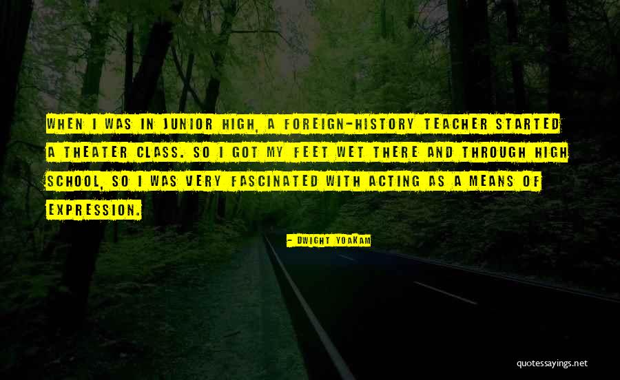 High School Class Quotes By Dwight Yoakam High School Class Quotes By Dwight Yoakam