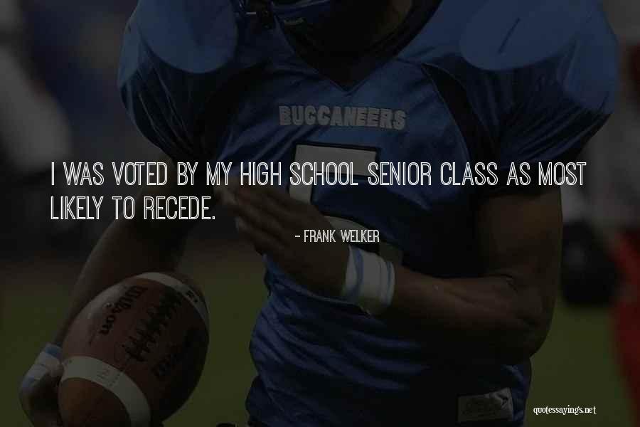High School Class Quotes By Frank Welker High School Class Quotes By Frank Welker