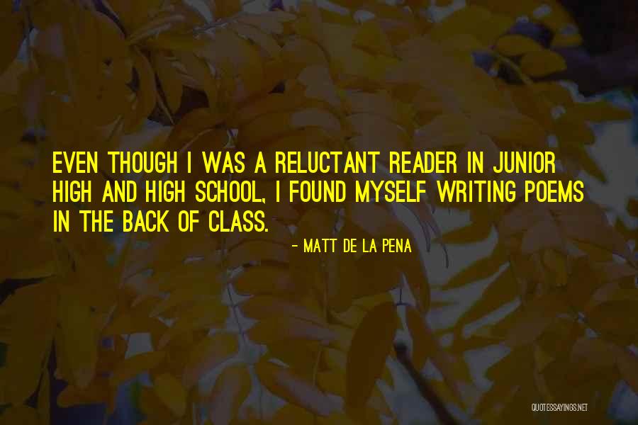 High School Class Quotes By Matt De La Pena High School Class Quotes By Matt De La Pena