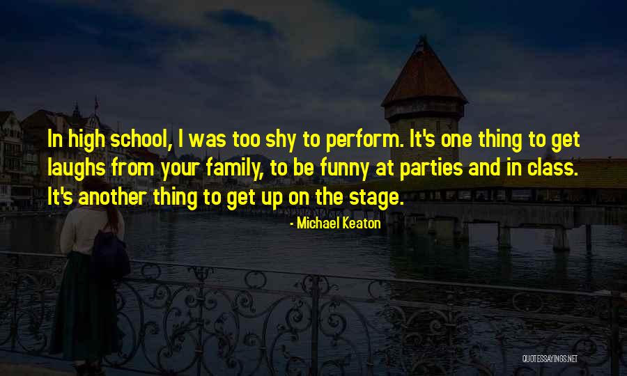 High School Class Quotes By Michael Keaton High School Class Quotes By Michael Keaton