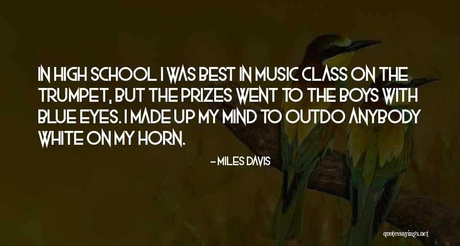 High School Class Quotes By Miles Davis High School Class Quotes By Miles Davis