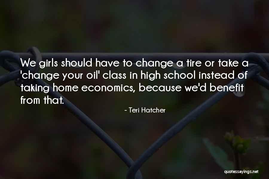 High School Class Quotes By Teri Hatcher High School Class Quotes By Teri Hatcher