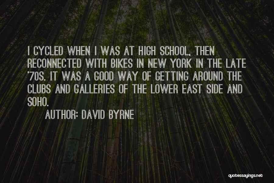 High School Clubs Quotes By David Byrne