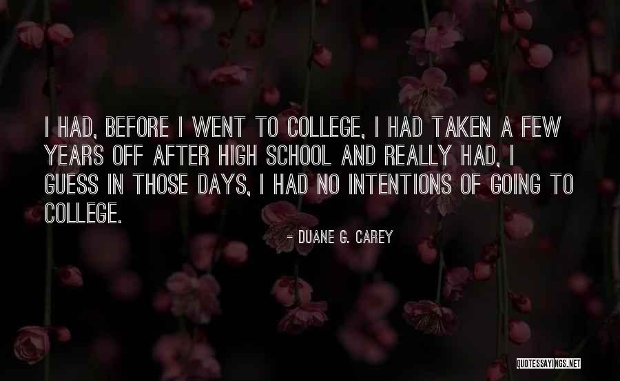 High School Days Quotes By Duane G. Carey High School Days Quotes By Duane G. Carey