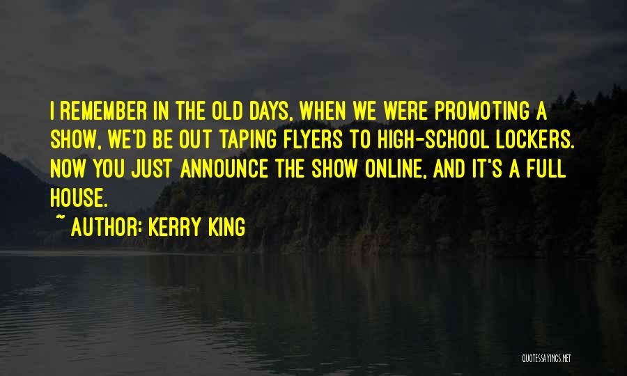 High School Days Quotes By Kerry King