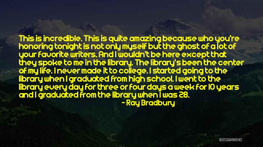 High School Days Quotes By Ray Bradbury