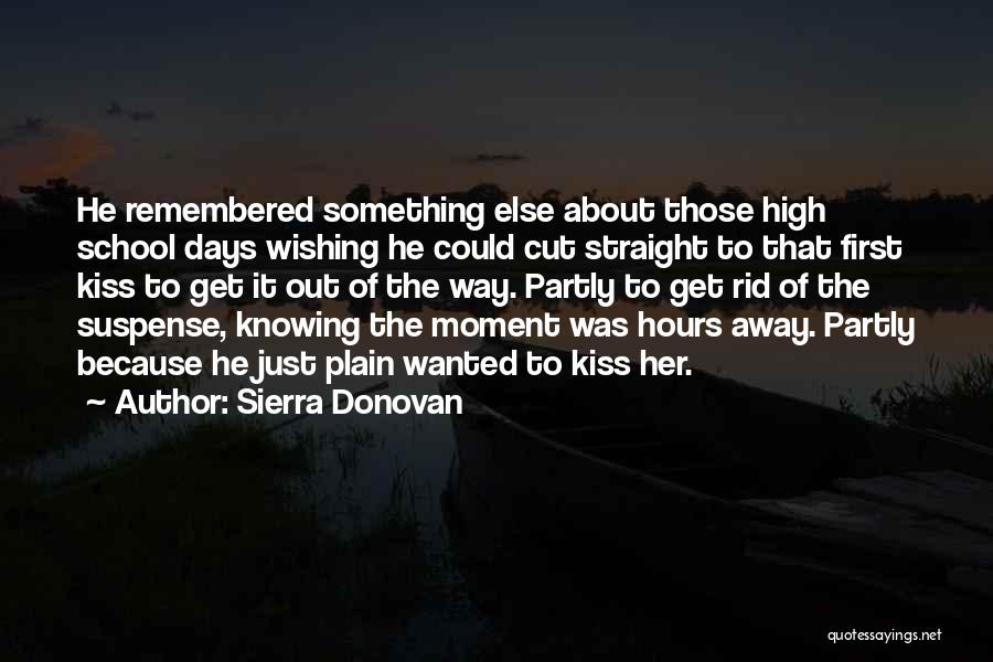 High School Days Quotes By Sierra Donovan