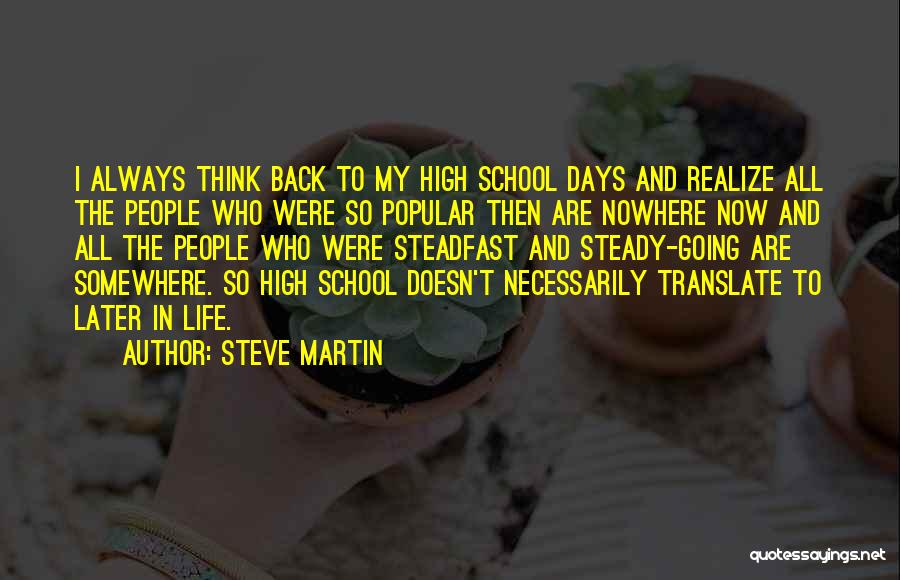 High School Days Quotes By Steve Martin