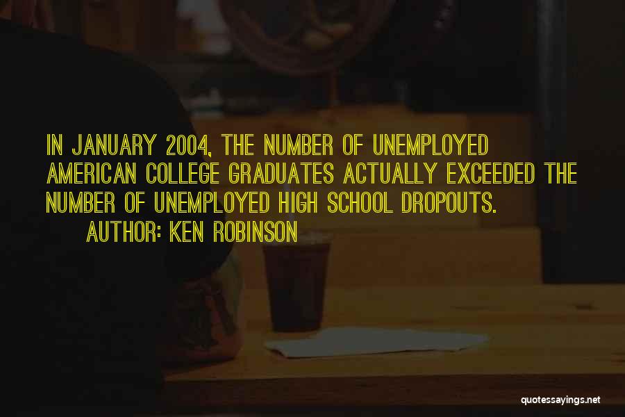 High School Dropouts Quotes By Ken Robinson