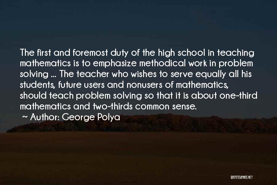 High School Education Quotes By George Polya